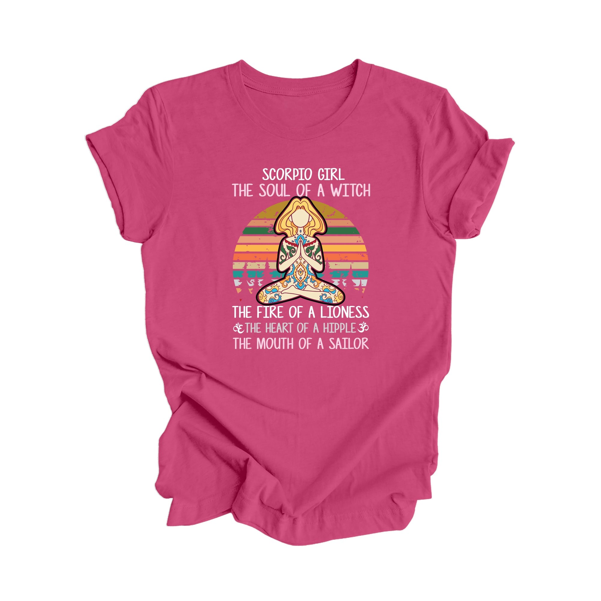 Scorpio Girl The Soul Of A Witch The Fire Of A Lioness The Heart Of A Hippie The Mouth Of A Sailor - Yoga Gift, Meditation Shirt, Yoga T-shirt, Yoga Lover Gift, Yoga Teacher Shirt, Wellness Shirt, Self Care Shirt - Inspired X
