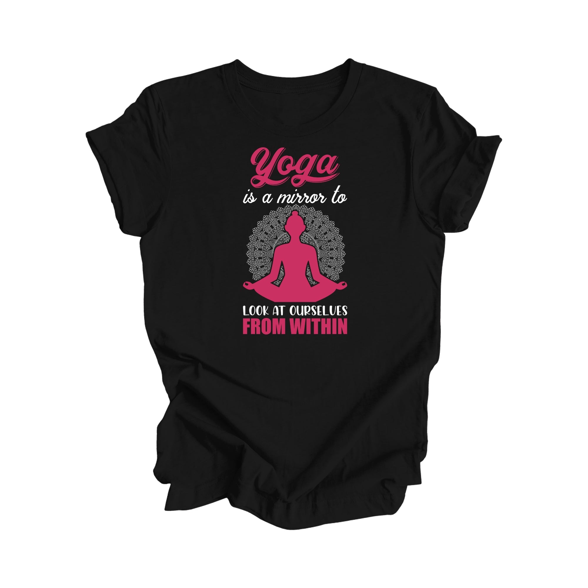 Yoga Is A Mirror To At Ourselves From Within - Yoga Gift, Meditation Shirt, Yoga T-shirt, Yoga Lover Gift, Yoga Teacher Shirt, Wellness Shirt, Self Care Shirt - Inspired X