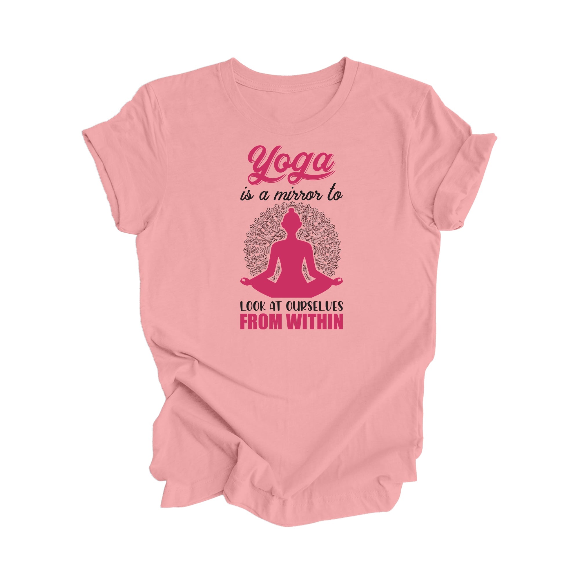 Yoga Is A Mirror To At Ourselves From Within - Yoga Gift, Meditation Shirt, Yoga T-shirt, Yoga Lover Gift, Yoga Teacher Shirt, Wellness Shirt, Self Care Shirt - Inspired X