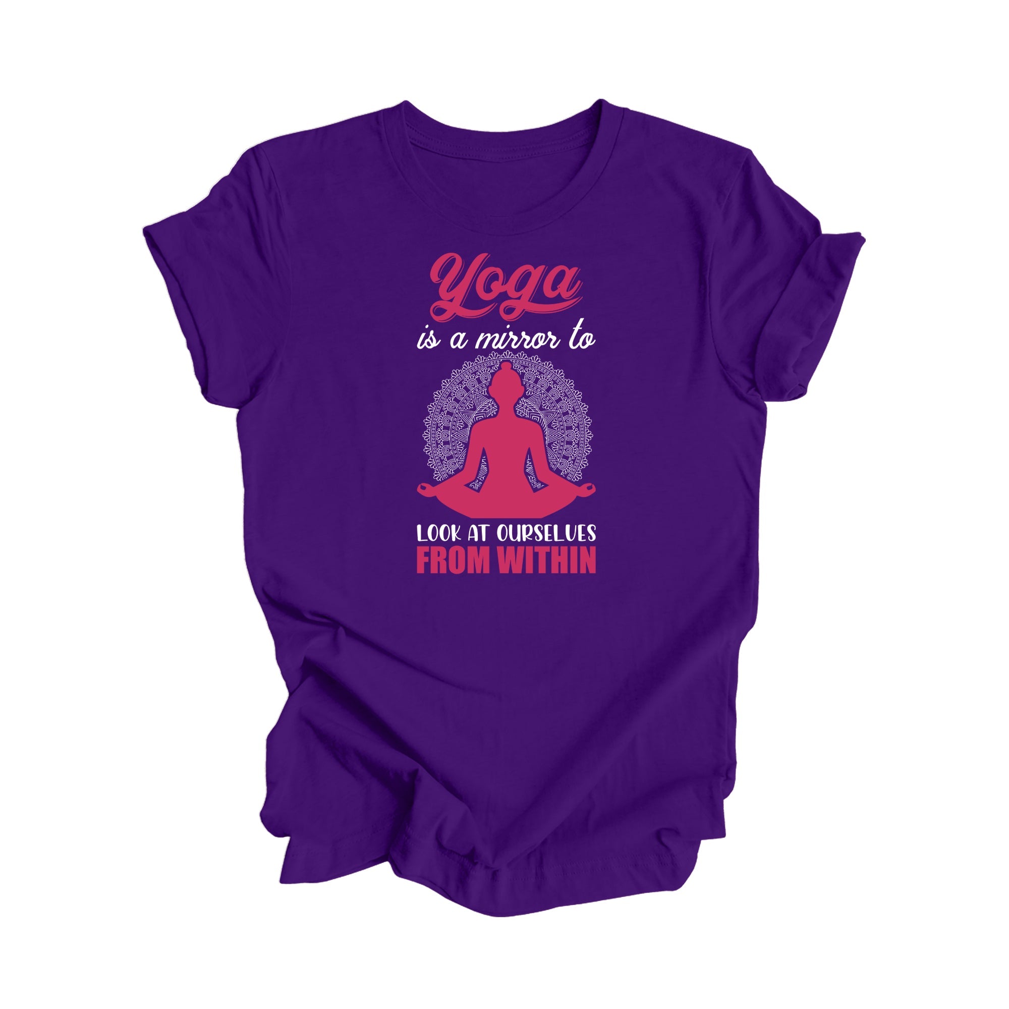 Yoga Is A Mirror To At Ourselves From Within - Yoga Gift, Meditation Shirt, Yoga T-shirt, Yoga Lover Gift, Yoga Teacher Shirt, Wellness Shirt, Self Care Shirt - Inspired X